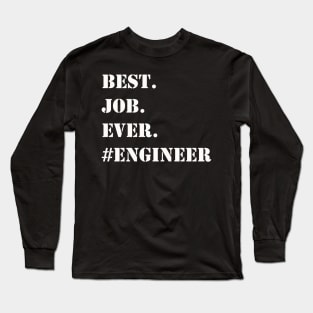 WHITE BEST JOB EVER #ENGINEER Long Sleeve T-Shirt